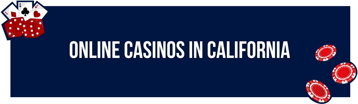 Online Casinos in California